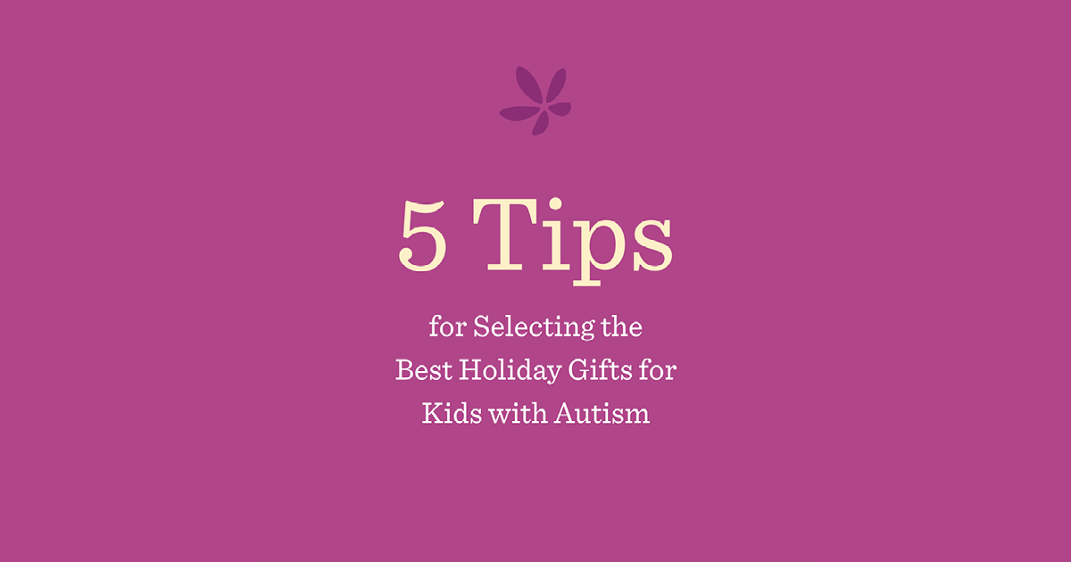 5 Tips for Selecting the Best Holiday Gifts for Kids with Autism